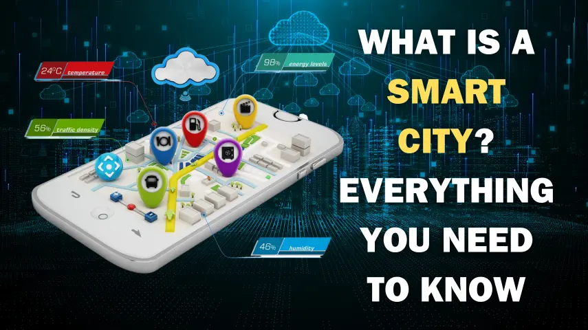 What is a Smart City? Everything You Need to Know